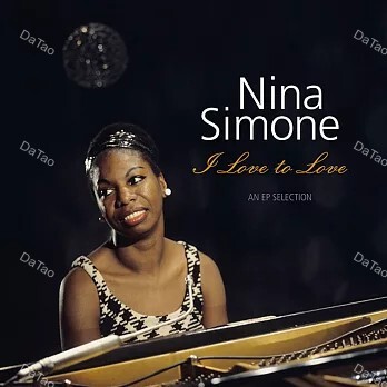 【全新黑膠】妮娜席夢 Nina Simone - 歷年EP精選 I Love To Love/180g