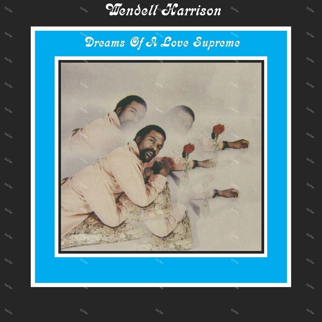 【全新黑膠2LP(12+7吋)】Wendell Harrison-Dreams Of A Love Supreme